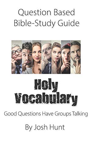 Question-Based Bible Study Guide -- Holy Vocabulary: Good Questions Have Groups Talking (Good Questions Have Groups Have Talking)