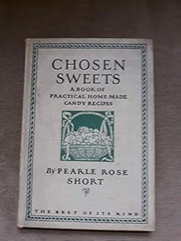 Hardcover Chosen sweets;: A book of practical home made candy recipes, Book