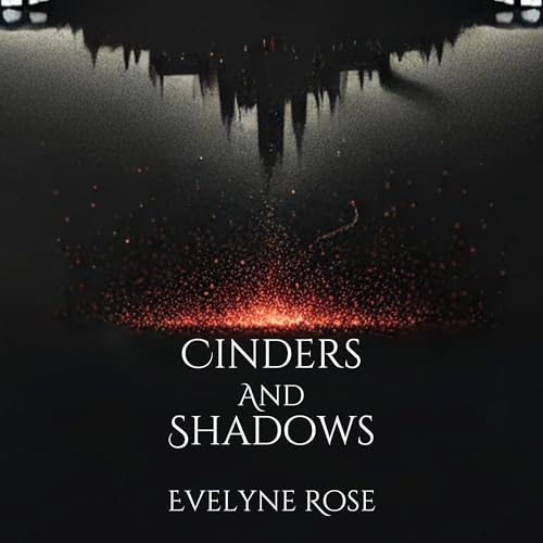 Cinders and Shadows (Authored by Evelyne Rose) episode artwork