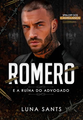 ROMERO E A RUÍNA DO ADVOGADO (FAMÍLIA CASTELLANOS Livro 4)
