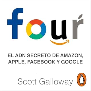 Four (Spanish Edition) Audiolibro Por Scott Galloway, Mar&iacute;a Serrano Gim&eacute;nez - translator arte de portada