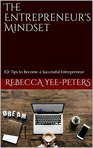 Amazon Com The Entrepreneur S Mindset 101 Tips To Become A Successful Entrepreneur Ebook Yee Peters Rebecca Kindle Store amazon com