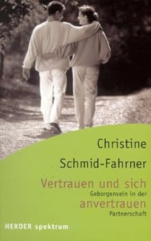 Paperback Vertrauen und sich anvertrauen. Geborgensein in der Partnerschaft. [German] Book