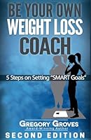 Be Your Own Weight Loss Coach: Second Edition B0FPJQKSCQ Book Cover