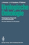 Urologische Onkologie: Radiologische Diagnostik und Strahlentherapie
