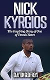 Photo of the Nick Kyrgios: The Inspiring Story of One of Tennis' Stars