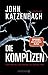 Die Komplizen. Fünf Männer, fünf Mörder, ein perfider Plan: Thriller