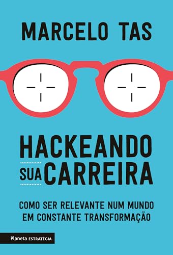 Hackeando sua carreira: Como ser relevante num mundo em constante transformação