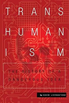 Paperback Transhumanism: The History of a Dangerous Idea Book