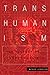 Transhumanism: The History of a Dangerous Idea