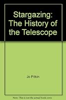 Stargazing: The History of the Telescope 002193441X Book Cover