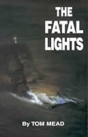 The fatal lights: Two strange tragedies of the sea 0909089035 Book Cover