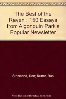 Paperback The Best of the Raven : 150 Essays from Algonquin Park's Popular Newsletter Book