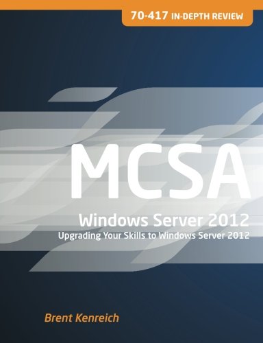 70-417 In-Depth Review: Upgrading your Skills to Windows Server 2012