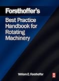 Forsthoffer's Best Practice Handbook for Rotating Machinery
