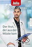  Julia Ärzte Spezial Band 12: Der Arzt, der aus der Wüste kam
