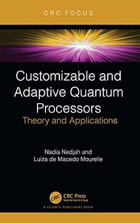 Customizable and Adaptive Quantum Processors: Theory and Applications-Wow! eBook