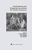 Institutional and Financial Incentives for Social Insurance