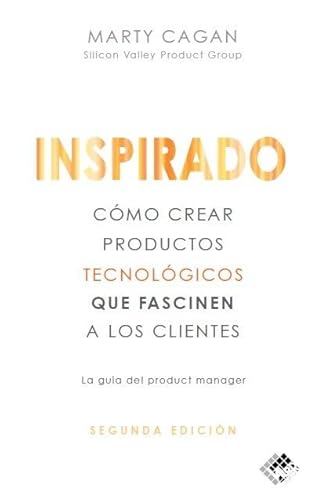 Inspirado: Cómo crear productos tecnológicos que fascinen a los clientes