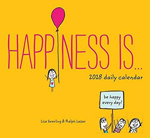 2018 Daily Calendar: Happiness Is Calendar โ Day to Day Calendar, 18 July 2017
