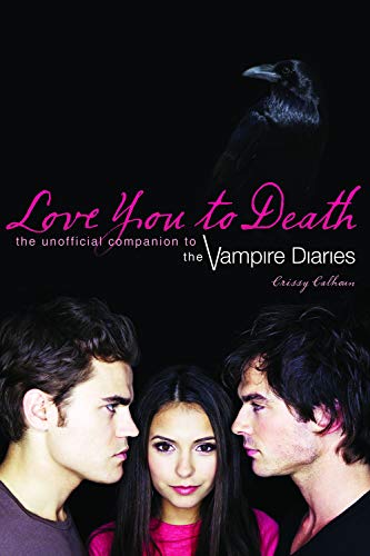 the originals merchandise cw - Love You to Death: The Unofficial Companion to The Vampire Diaries