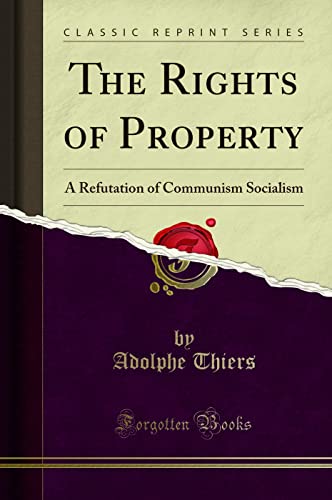 The Rights of Property: A Refutation of Communi... 133066776X Book Cover