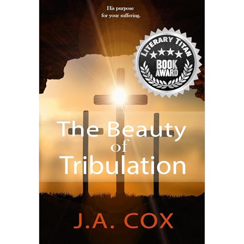 The Beauty of Tribulation by J.A. Cox episode artwork
