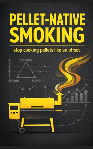 Pellet-Native Smoking: stop cooking pellets like an offset