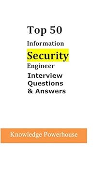 Paperback Top 50 Information Security Engineer Interview Questions & Answers Book