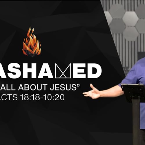 It Is All About Jesus - Acts 18:18-28 - Sept 7th, 2025 Podcast Por arte de portada