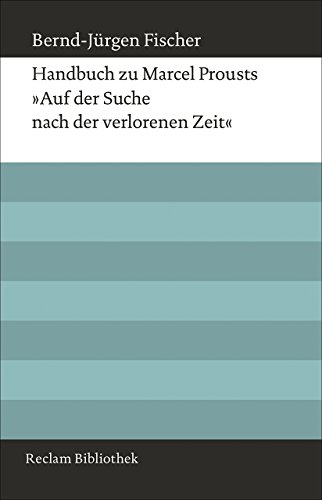 Handbuch zu Marcel Prousts »Auf der Suche nach der verlorenen Zeit« (Reclam Bibliothek)