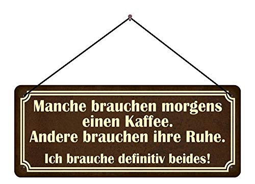 Deko7 Cartel de Chapa con cordón 27 x 10 cm, Texto en alemán: Manche brauchen morgens Einen Kaffee. Otros Necesitan su Descanso. Estoy Seguro de Que Necesito ambas Cosas.