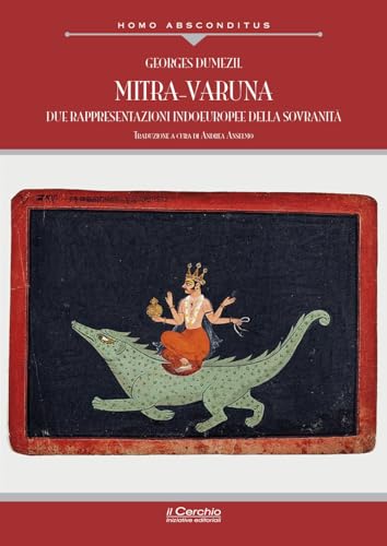 Mitra-Varuna. Due rappresentazioni indoeuropee della sovranità