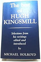 The best of Hugh Kingsmill: Selections from his writings;