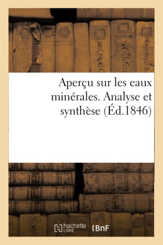 Aperçu Sur Les Eaux Minérales. Analyse Et Synthèse (French Edition)