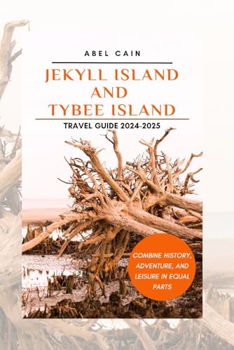 Jekyll Island and Tybee Island Travel Guide: Combine History, Adventure and Leisure in Equal Parts