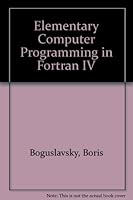 Elementary Computer Programming in Fortran IV 0835916480 Book Cover