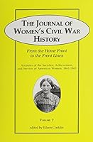 The Journal of Women's Civil War History: From the Home Front to the Front Lines 1577470915 Book Cover