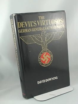 Hardcover The Devil's Virtuosos': German Generals at War 1940-1945 Book