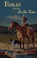 Fables From the Far Far West 0971848149 Book Cover