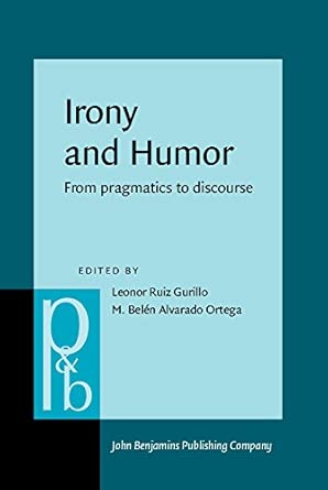 Irony and Humor: From pragmatics to discourse: 231 book cover