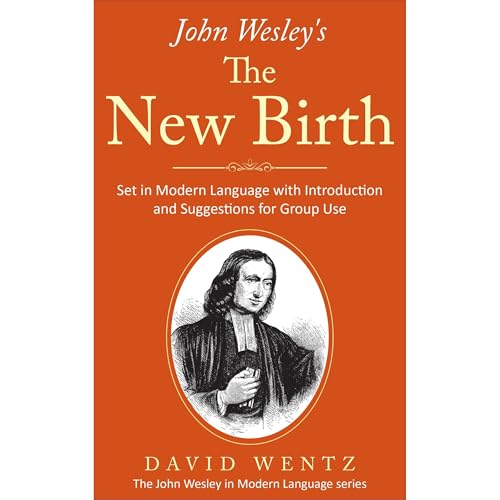 John Wesley's The New Birth by David Wentz episode artwork