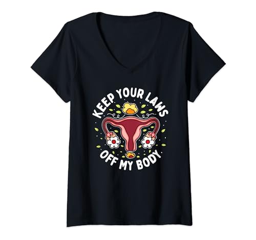 Keep Your Laws Off My Body Pro Abortion Woman Rights V-Neck T-Shirt