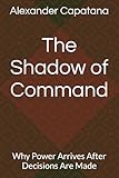 power commander 3 fz1  The Shadow of Command: Why Power Arrives After Decisions Are Made (The Shadow Series)
