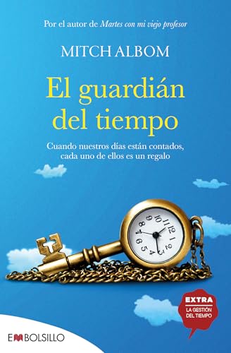 El guardián del tiempo: Cuando nuestros días están contados, cada uno de ellos es un regalo (EMBOLSILLO)