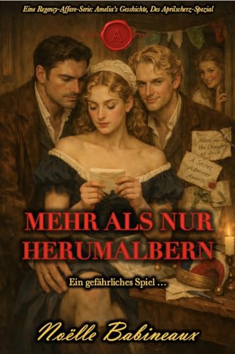 Mehr als nur Herumalbern: Eine skandalöse, kurze und heiße Regency-Romanze „Aprilscherz-Spezial“. Erlebe verbotene Begierde zwischen einer Zofe und ihrem ... Herrn. (Eine Serie über Regency-Affären)