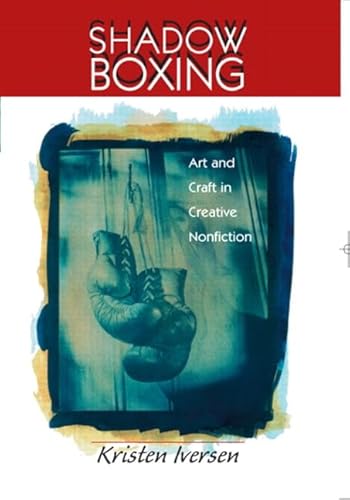 Shadow Boxing: Art and Craft Creative Nonfiction