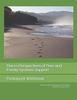 Macro Perspectives of Peer and Family Systems Support: Participant Workbook