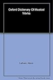 The Oxford Dictionary of Musical Works (Oxford Quick Reference)