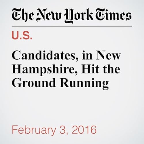Candidates, in New Hampshire, Hit the Ground Running  cover art